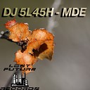 DJ 5L45H - Mde
