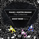 Phaxe Morten Granau - The Collective Ghost Rider Remix