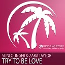Sunlounger feat Zara Taylor - Try To Be Love Chillout Mix