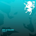 Joe Le Blanc - Craft