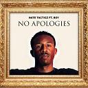 Nate Tacticz feat Boy - No Apologies Clean Version