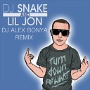 DJ Snake Lil Jon Turn Down For What DJ Alex Bonya… - DJ Snake Lil Jon Turn Down For What DJ Alex Bonya…