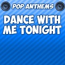 Pop Anthems - Dance With Me Tonight Originally Performed By Olly…