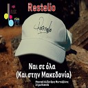 Restelio - Nai Se Ola Kai Stin Macedonia