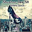 Shushar Dee SA - Stilleto Dance