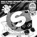 MAKJ Timmy Trumpet feat Andrew W K - Party Will Die DJ Sparta1357 Edit