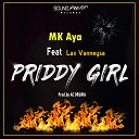 MK Aya feat Lax Vanneysa - Priddy Girl