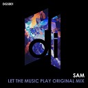 Sam - Let The Music Play Original Mix