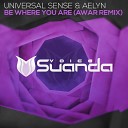 Universal Sense Aelyn - Be Where You Are AWAR Radio Edit