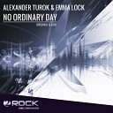 Alexander Turok Emma Lock - No Ordinary Day Dub Mix