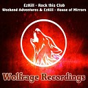 Weekend Adventures EzKill - House of Mirrors Original Mix
