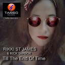 Rikki St James Rick Tarbox - Till The End of Time Bonus Mix