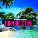 TheElement - Turn Back Time Original Mix