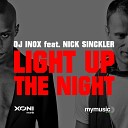 DJ Inox feat Nick Sinckler - Light Up The Night Original Mix
