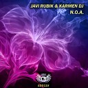 Javi Rubik Karmen Dj - N O A Original Mix