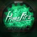 Primefire - Kick Your Teeth Original Mix