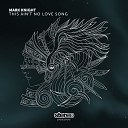 Mark Knight - This Ain t No Love Song