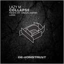 Lazy M - Collapse (Larix Remix)