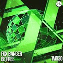 Fox Banger - Be Free Original Mix