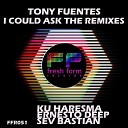 Tony Fuentes - I Could Ask Original Mix
