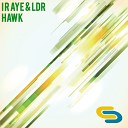 I R AYE LDR - Hawk Original Mix