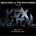 Dean Zone The Sixth Sense - A C E Original Mix