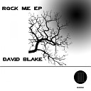 David Blake - Rock Me Original Mix