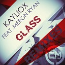 Kayliox feat Meron Ryan - Glass artsyFARTSY Remix