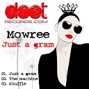 Mowree - The Machine Original Mix