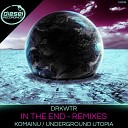DRKWTR - In The End Underground Utopia Remix
