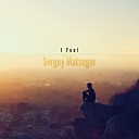 Sergey Matsegor - I Feel Original Mix