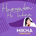 Mika Marpaung - Ho Tongtong Ihuthononku