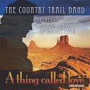 Country Trail Band - I Was There When It Happened