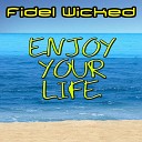 Fidel Wicked - Enjoy Your Life Dance Mix