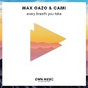 Cami Max Oazo - Every Breath You Take The Distance Igi Remix
