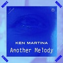 Ken Martina - Another Melody Another Radio Remix