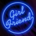 Girl Friend - You Lead the Way