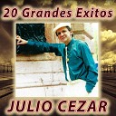 Julio Cezar - Que Quieres Tu De Mi