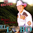 Miguel Gutierrez El Lobo - Ya Nos Llevo