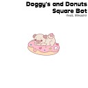 Square Bot feat Mikachi - Doggy s And Donuts