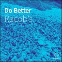 Racob s - Do Better