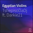 TshepisoDaDj feat Darkie21 - Egyptian Violins