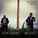 Felipe Castro Mr Cool - I Got Rhythm