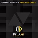 Lawrence Lincoln - Green Bad Wolf Club Mix