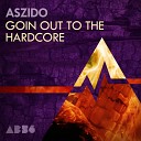 Aszido - Going Out To The Hardcore Original Mix