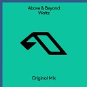 Above Beyond - Waltz Extended Mix