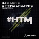 Dj Chuck E Tranz Linquants - Go Bezerk Original Mix