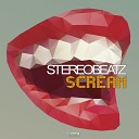StereoBeatz - Scream Original Mix