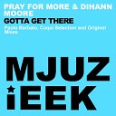 Pray For More Dihann Moore - Gotta Get There Paolo Barbato Remix