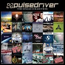 Pulsedriver - You Take Me Away